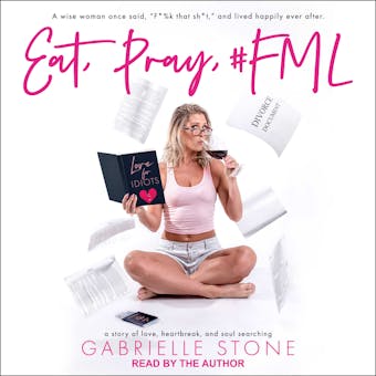 Eat, Pray, #FML - Gabrielle Stone