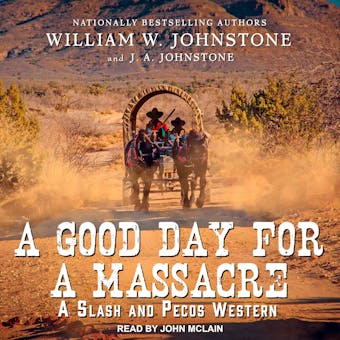 A Good Day for a Massacre: A Slash and Pecos Western - undefined