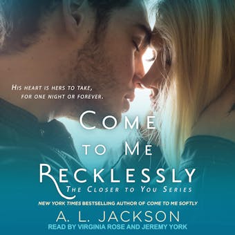 Come to Me Recklessly: The Closer to You Series - undefined