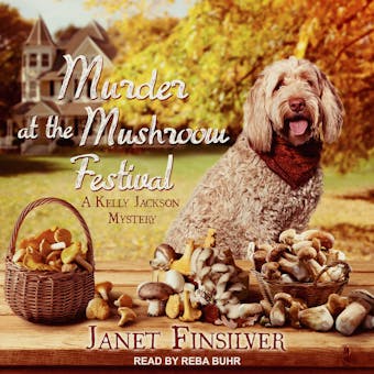Murder at the Mushroom Festival: A Kelly Jackson Mystery - Janet Finsilver