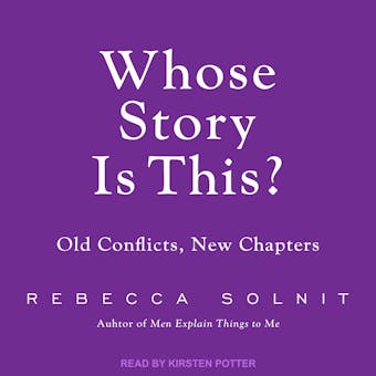 Whose Story Is This?: Old Conflicts, New Chapters