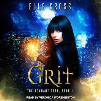 GRIT: The Remnant Gods Series, Book 1 - Elle Cross