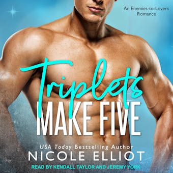 Triplets Make Five: An Enemies to Lovers Secret Baby Romance - Nicole Elliot