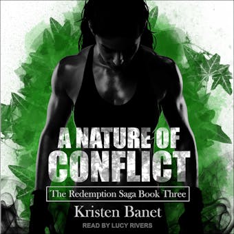 A Nature of Conflict: Redemption Saga Series, Book 3 - Kristen Banet