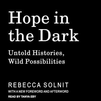 Hope in the Dark: Untold Histories, Wild Possibilities - undefined