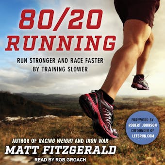 80/20 Running: Run Stronger and Race Faster by Training Slower - Matt Fitzgerald