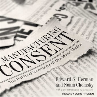 Manufacturing Consent: The Political Economy of the Mass Media - Noam Chomsky, Edward S. Herman