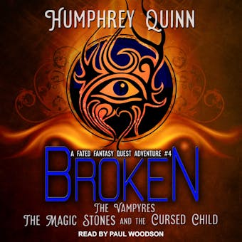 Broken: The Vampires, The Magic Stones, and The Cursed Child - undefined