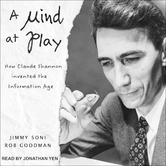 A Mind at Play: How Claude Shannon Invented the Information Age - undefined