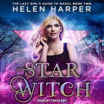 Star Witch: The Lazy Girl's Guide To Magic, Book Two