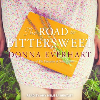 The Road to Bittersweet - Donna Everhart