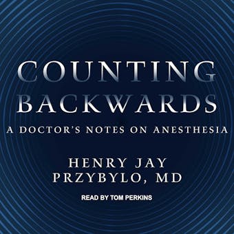 Counting Backwards: A Doctor's Notes on Anesthesia - MD