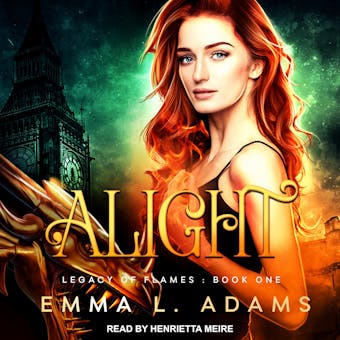 Alight: Legacy of Flames : Book One - Emma L. Adams