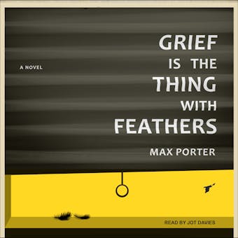 Grief Is the Thing with Feathers: A Novel - undefined