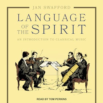 Language of the Spirit: An Introduction to Classical Music