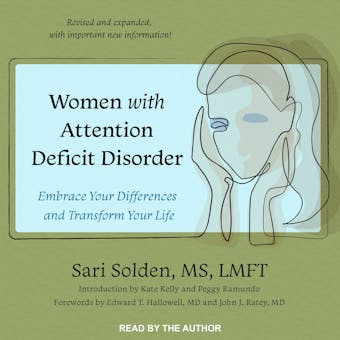 Women with Attention Deficit Disorder: Embrace Your Differences and Transform Your Life - undefined
