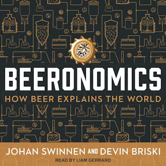 Beeronomics: How Beer Explains the World - undefined