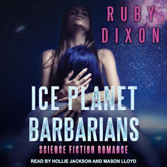 Ice Planet Barbarians: Ice Planet Barbarians, Book 1 - Ruby Dixon
