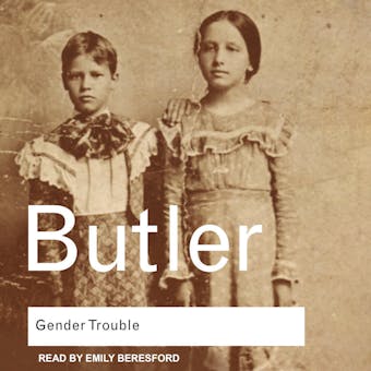 Gender Trouble: Feminism and the Subversion of Identity - undefined
