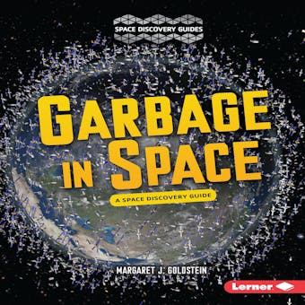 Garbage in Space: A Space Discovery Guide - undefined