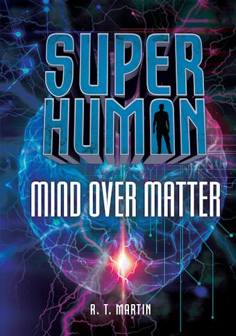 Mind over Matter - R. T. Martin