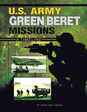 U.S. Army Green Beret Missions: A Timeline - undefined
