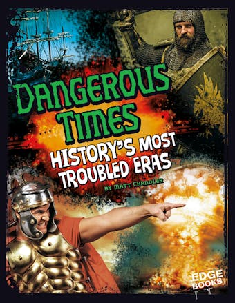 Dangerous Times: History's Most Troubled Eras - undefined