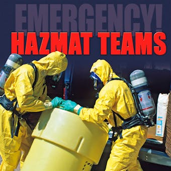 HAZMAT Teams: Disposing of Dangerous Materials - undefined