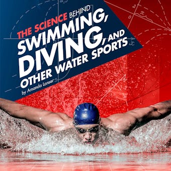 The Science Behind Swimming, Diving, and Other Water Sports - undefined