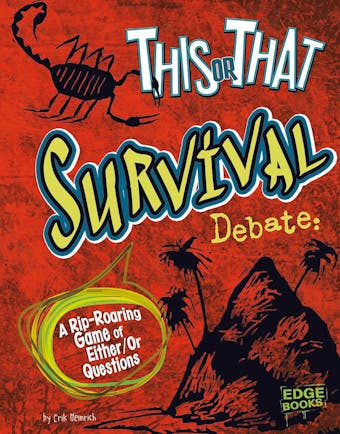 This or That Survival Debate: A Rip-Roaring Game of Either/Or Questions - Erik Heinrich