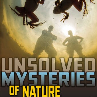 Unsolved Mysteries of Nature - undefined