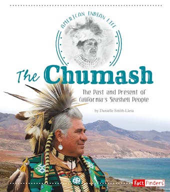 The Chumash: The Past and Present of California's Seashell People - undefined