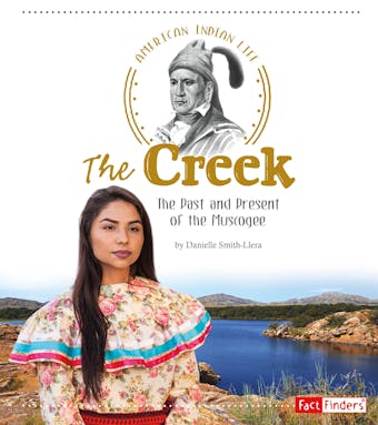 The Creek: The Past and Present of the Muscogee - undefined