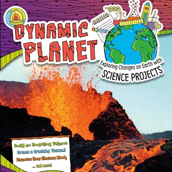 Dynamic Planet: Exploring Changes on Earth with Science Projects - undefined