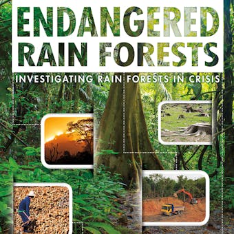 Endangered Rain Forests: Investigating Rain Forests in Crisis - undefined
