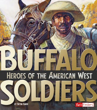 Buffalo Soldiers: Heroes of the American West - undefined