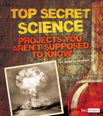 Top Secret Science: Projects You Aren't Supposed to Know About - undefined