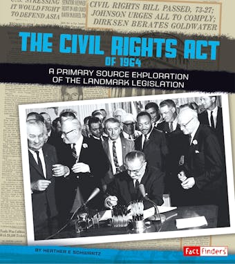 The Civil Rights Act of 1964: A Primary Source Exploration of the Landmark Legislation - undefined