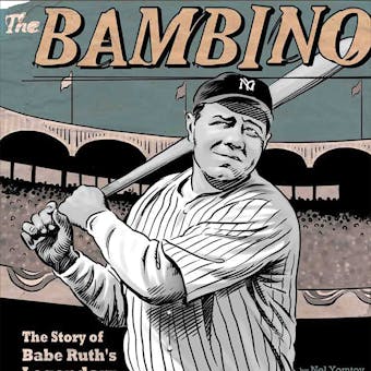 The Bambino: The Story of Babe Ruth's Legendary 1927 Season - Nel Yomtov