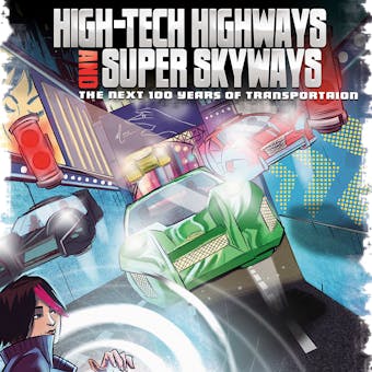 High-Tech Highways and Super Skyways: The Next 100 Years of Transportation - undefined