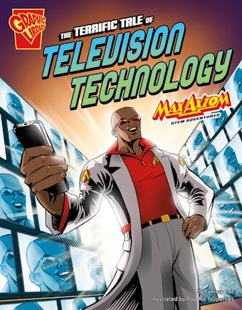 The Terrific Tale of Television Technology: Max Axiom STEM Adventures - undefined
