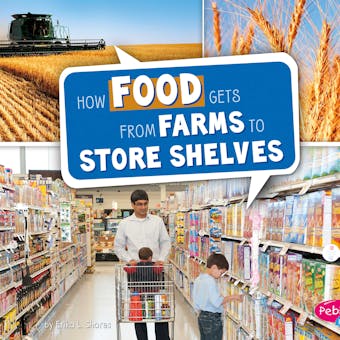 How Food Gets from Farms to Store Shelves - undefined