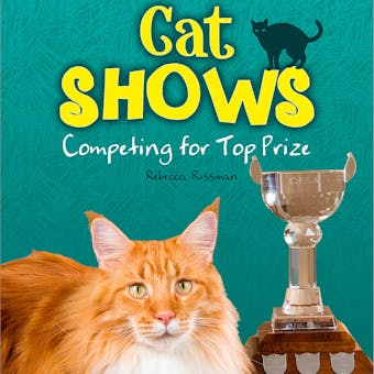 Cat Shows: Competing for Top Prize - undefined
