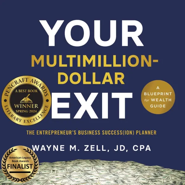 Your Multimillion-Dollar Exit : The Entrepreneur’s Business Success(ion) Planner: A Blueprint for Wealth Guide