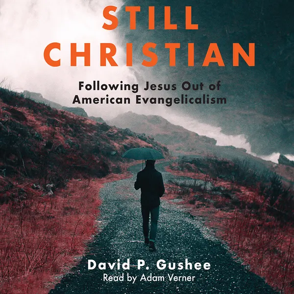 Still Christian : Following Jesus Out of American Evangelicalism