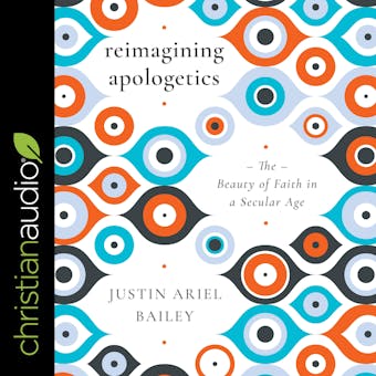 Reimagining Apologetics: The Beauty of Faith in a Secular Age - undefined