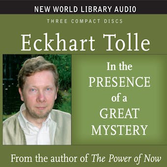 In the Presence of a Great Mystery - Eckhart Tolle