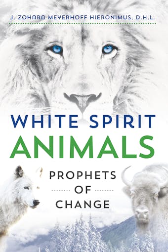 White Spirit Animals: Prophets of Change