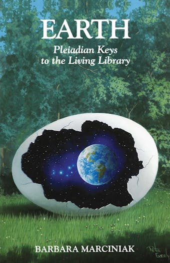 Earth: Pleiadian Keys to the Living Library - Barbara Marciniak