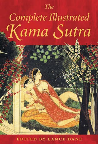 The Complete Illustrated Kama Sutra - undefined